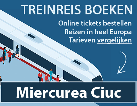 treinkaartje-miercurea-ciuc-roemenie-kopen